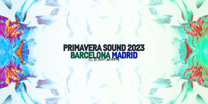 Primavera Sound 2023. Tandem perfecto Barcelona-Madrid